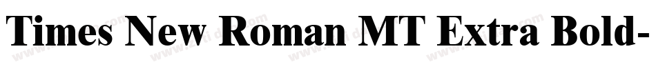Times New Roman MT Extra Bold字体转换